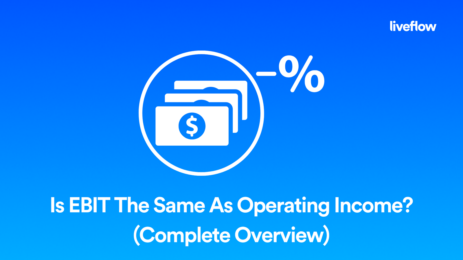 Is EBIT The Same As Operating Income Complete Overview LiveFlow